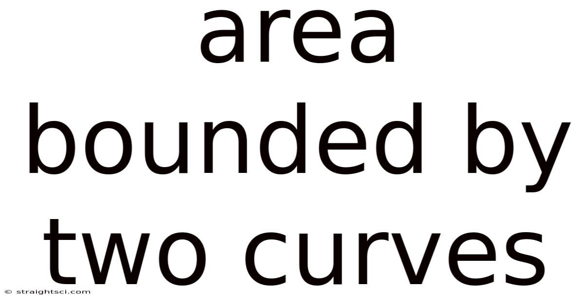 Area Bounded By Two Curves