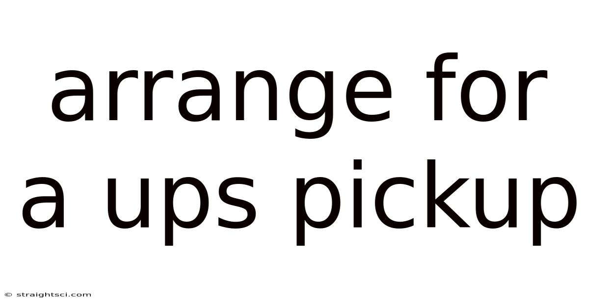 Arrange For A Ups Pickup