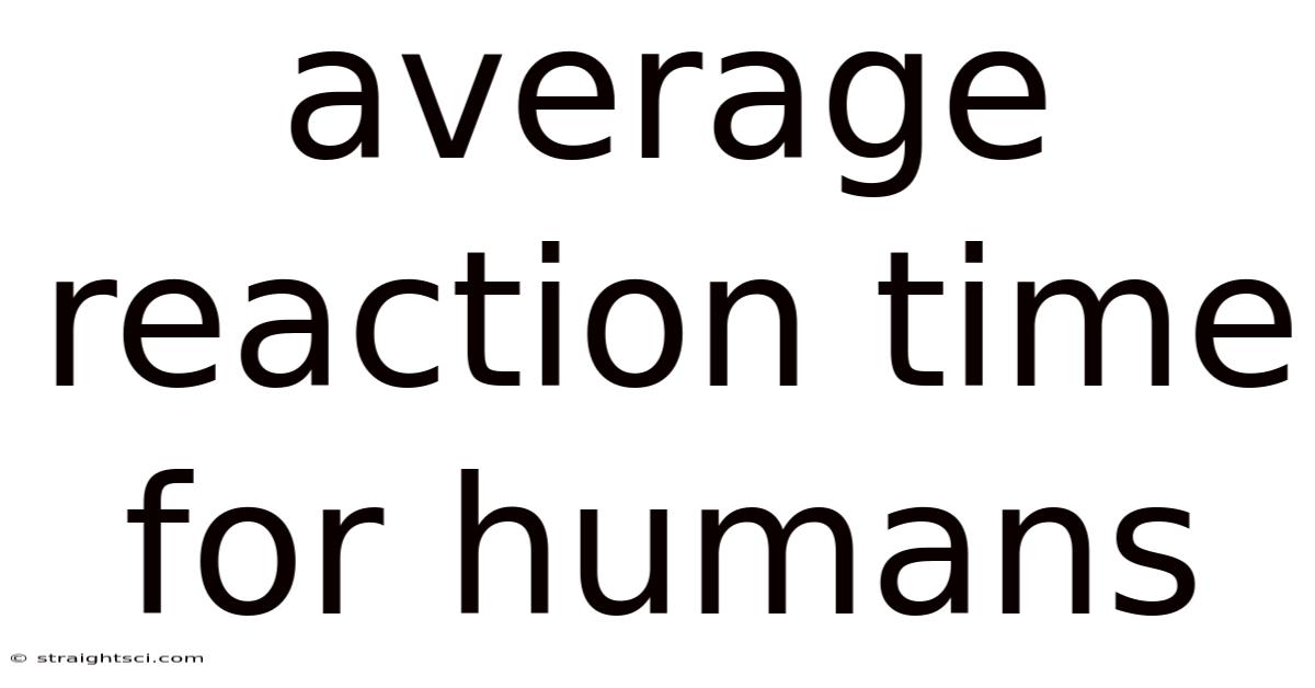 Average Reaction Time For Humans