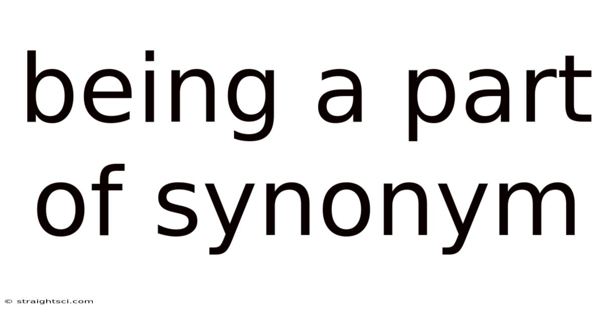 Being A Part Of Synonym