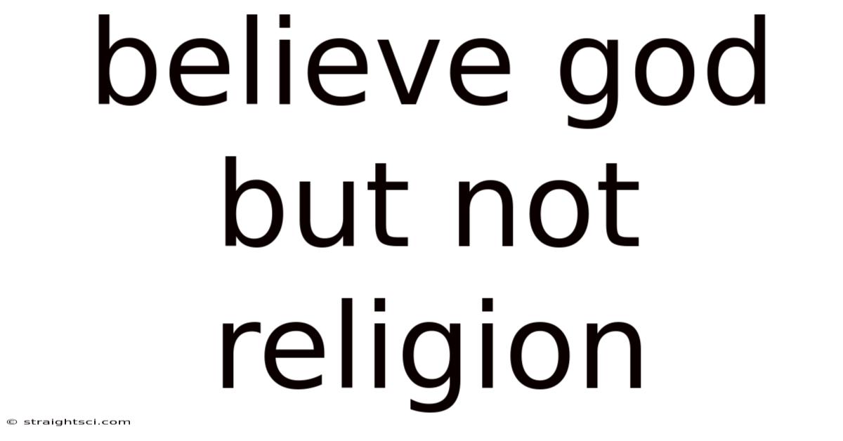 Believe God But Not Religion