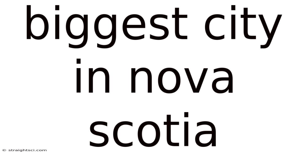 Biggest City In Nova Scotia