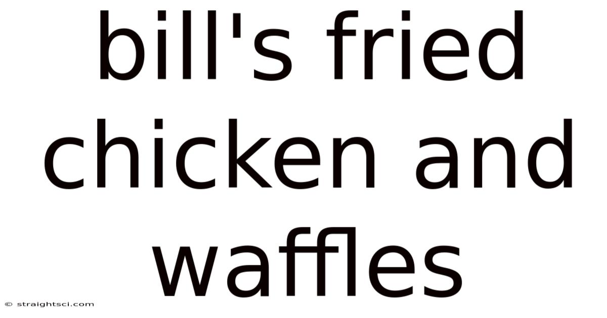 Bill's Fried Chicken And Waffles