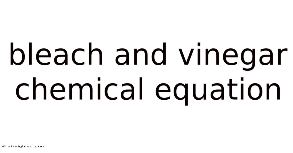 Bleach And Vinegar Chemical Equation