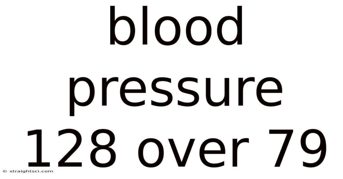 Blood Pressure 128 Over 79