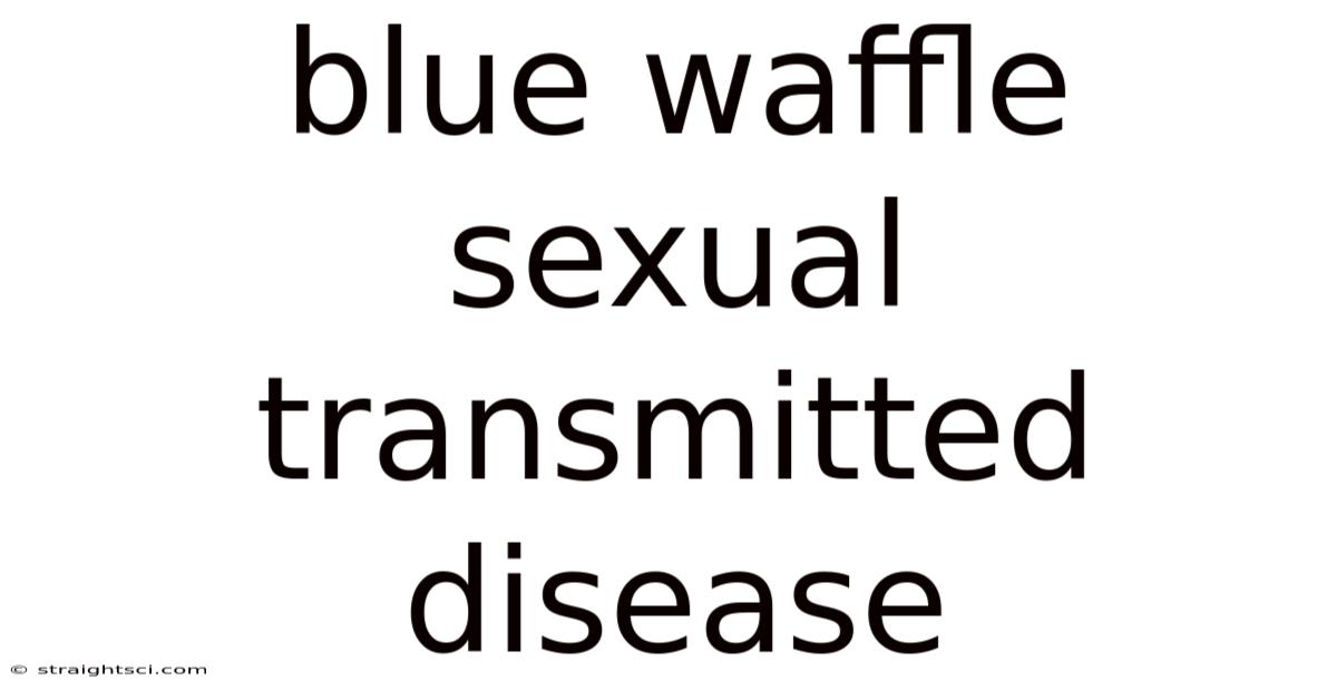 Blue Waffle Sexual Transmitted Disease