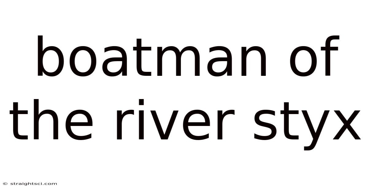 Boatman Of The River Styx