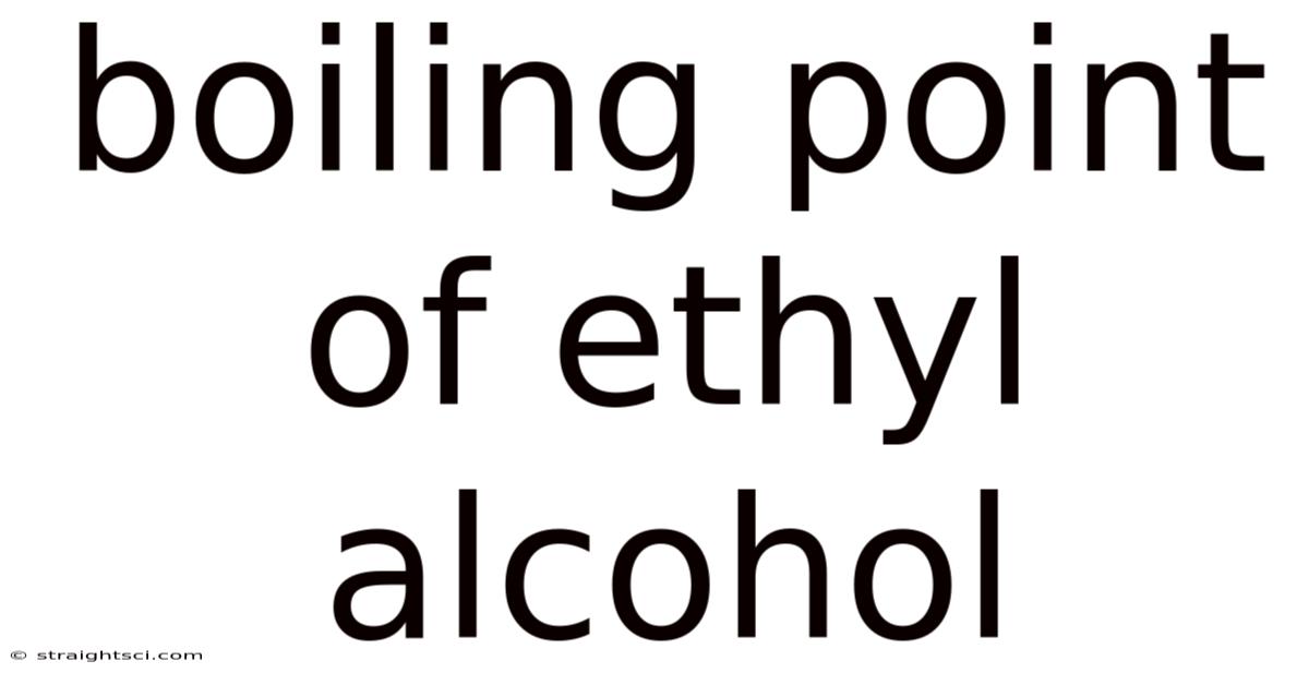 Boiling Point Of Ethyl Alcohol