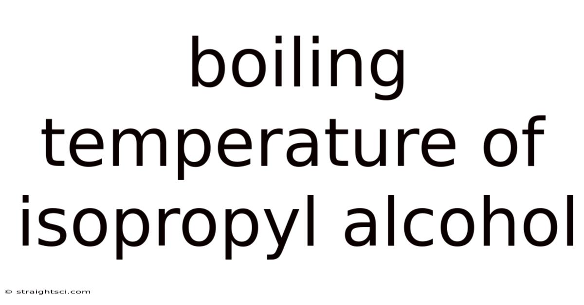 Boiling Temperature Of Isopropyl Alcohol