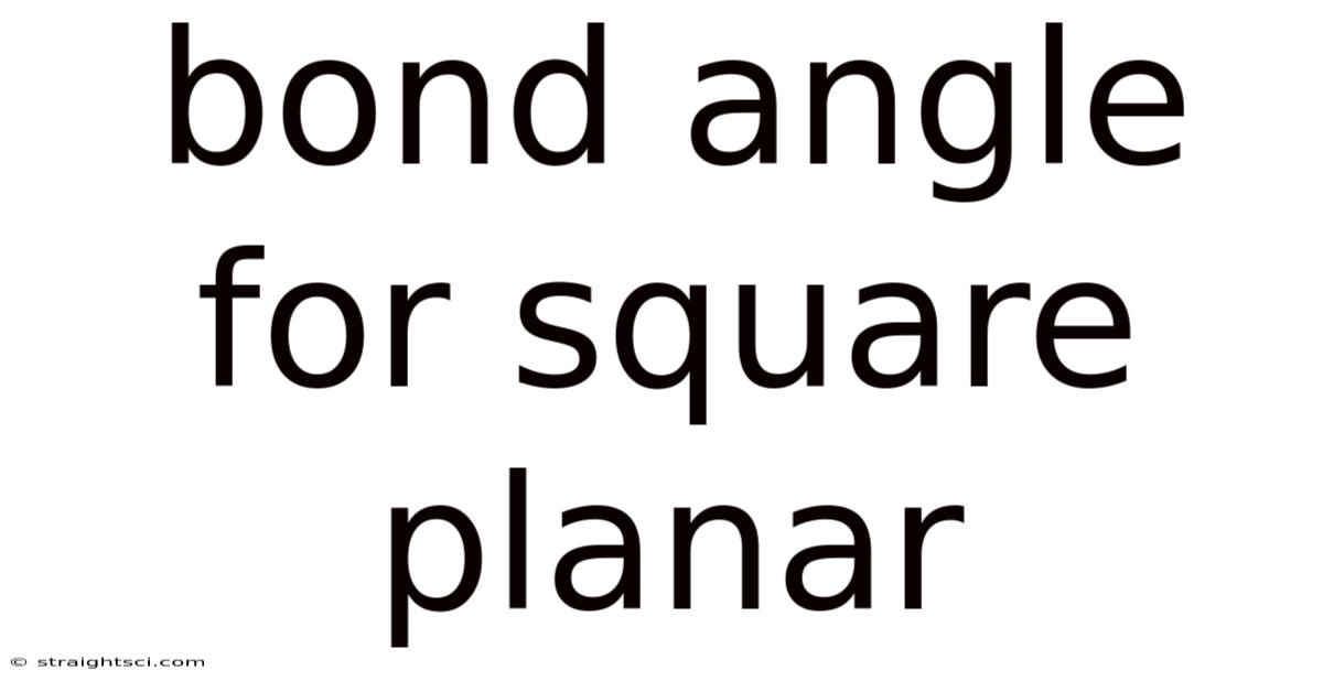 Bond Angle For Square Planar