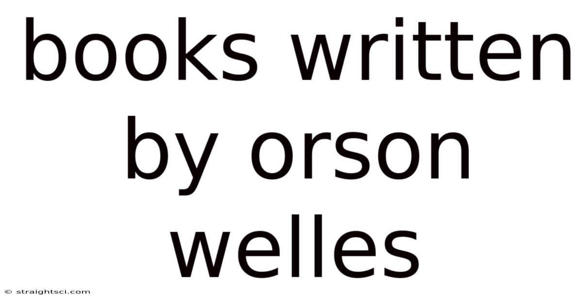 Books Written By Orson Welles