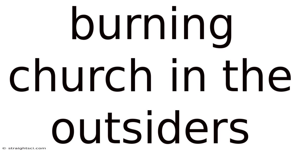 Burning Church In The Outsiders