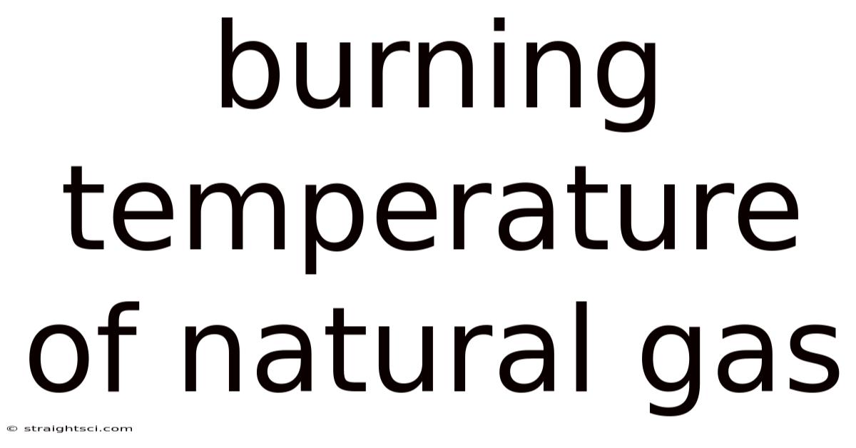 Burning Temperature Of Natural Gas