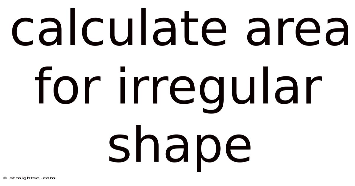 Calculate Area For Irregular Shape