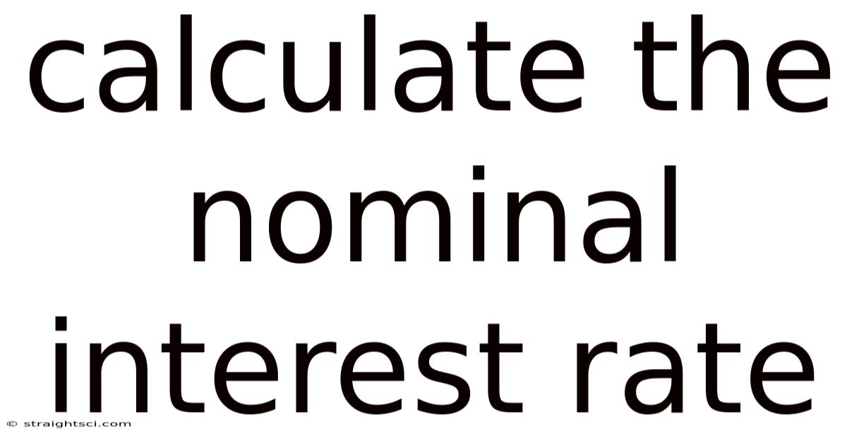 Calculate The Nominal Interest Rate