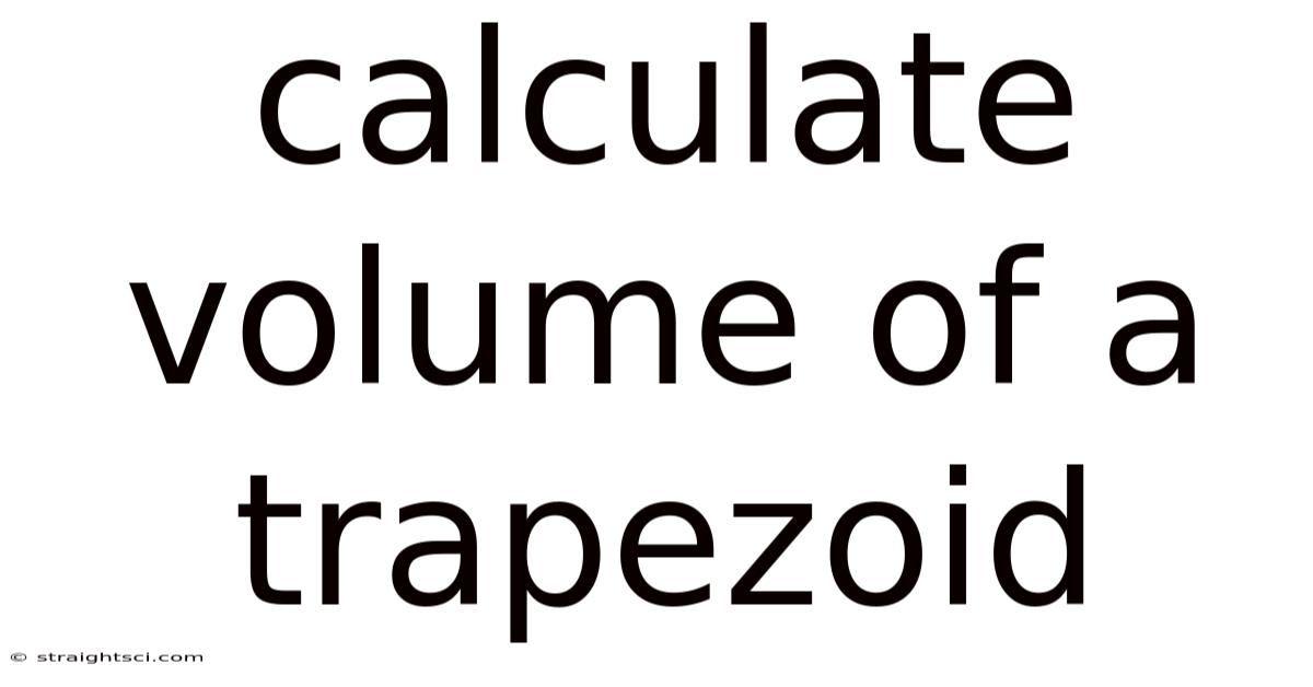 Calculate Volume Of A Trapezoid