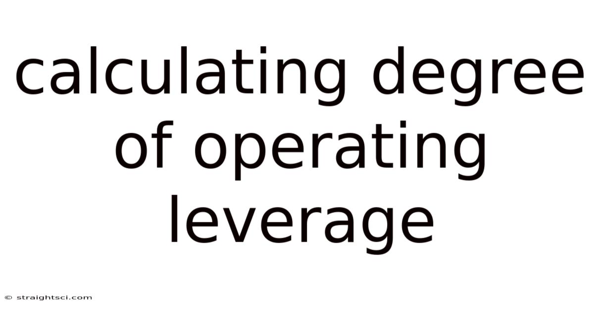 Calculating Degree Of Operating Leverage