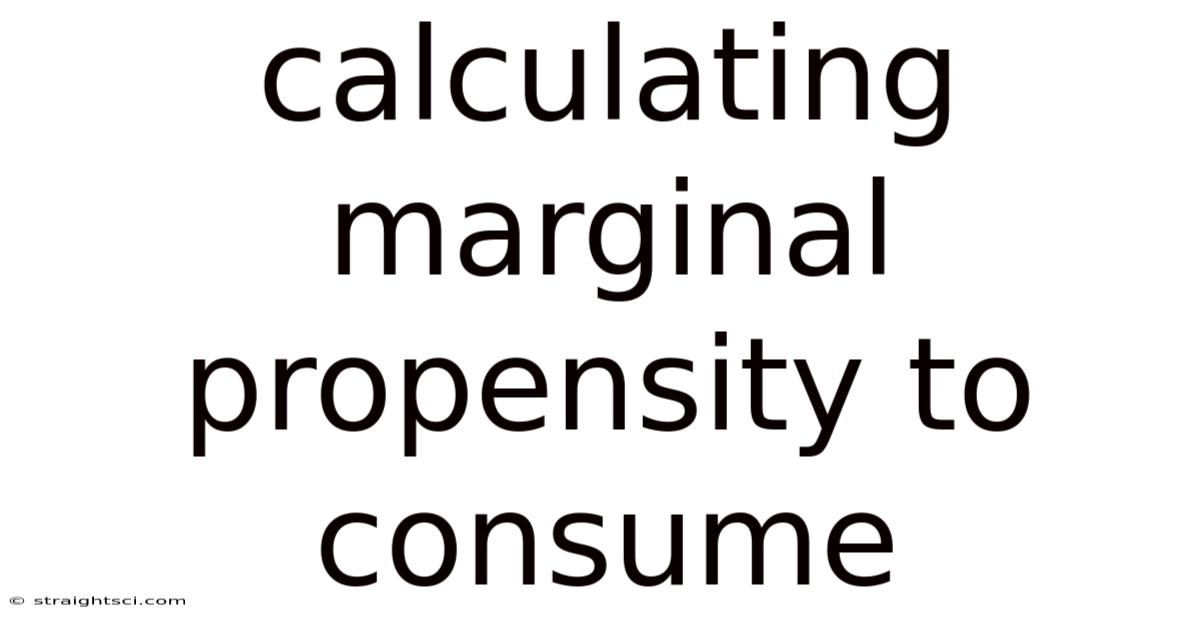 Calculating Marginal Propensity To Consume