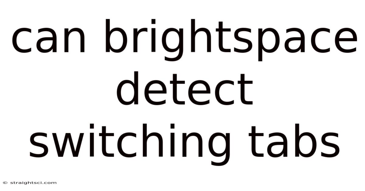 Can Brightspace Detect Switching Tabs