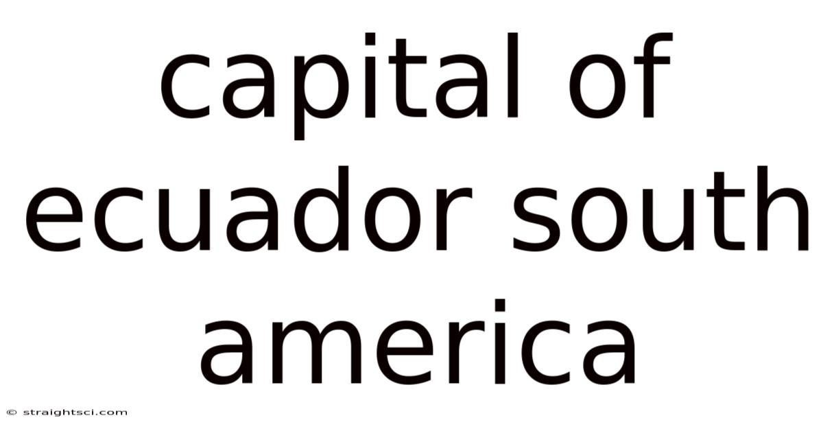 Capital Of Ecuador South America