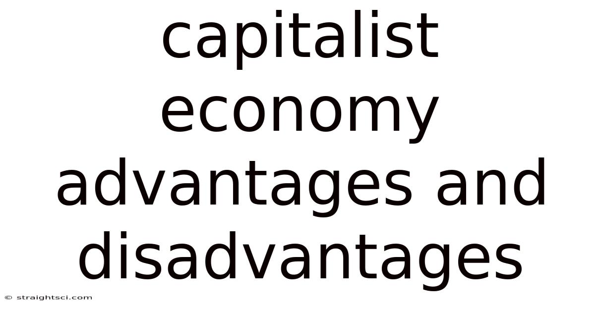 Capitalist Economy Advantages And Disadvantages
