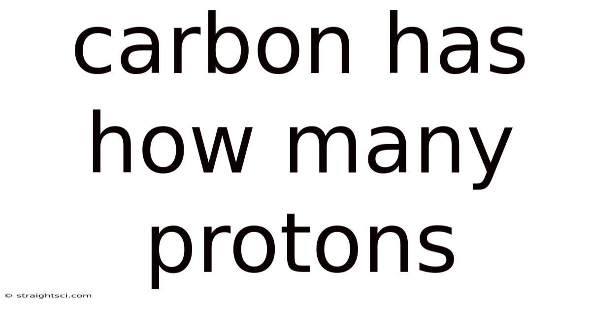 Carbon Has How Many Protons