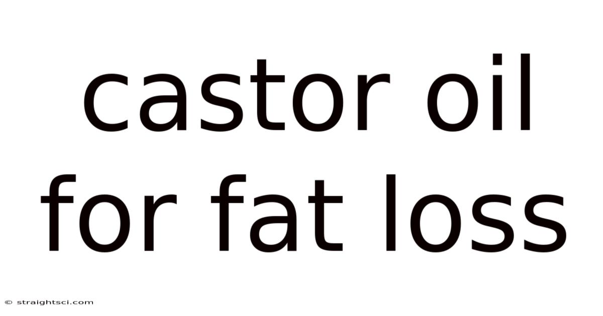 Castor Oil For Fat Loss