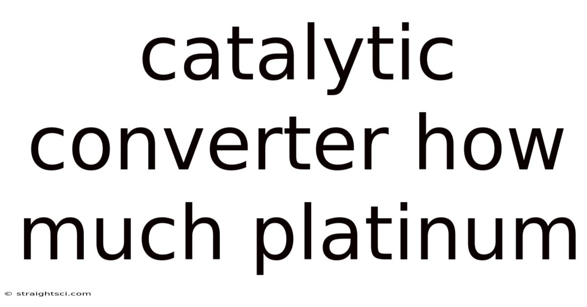 Catalytic Converter How Much Platinum