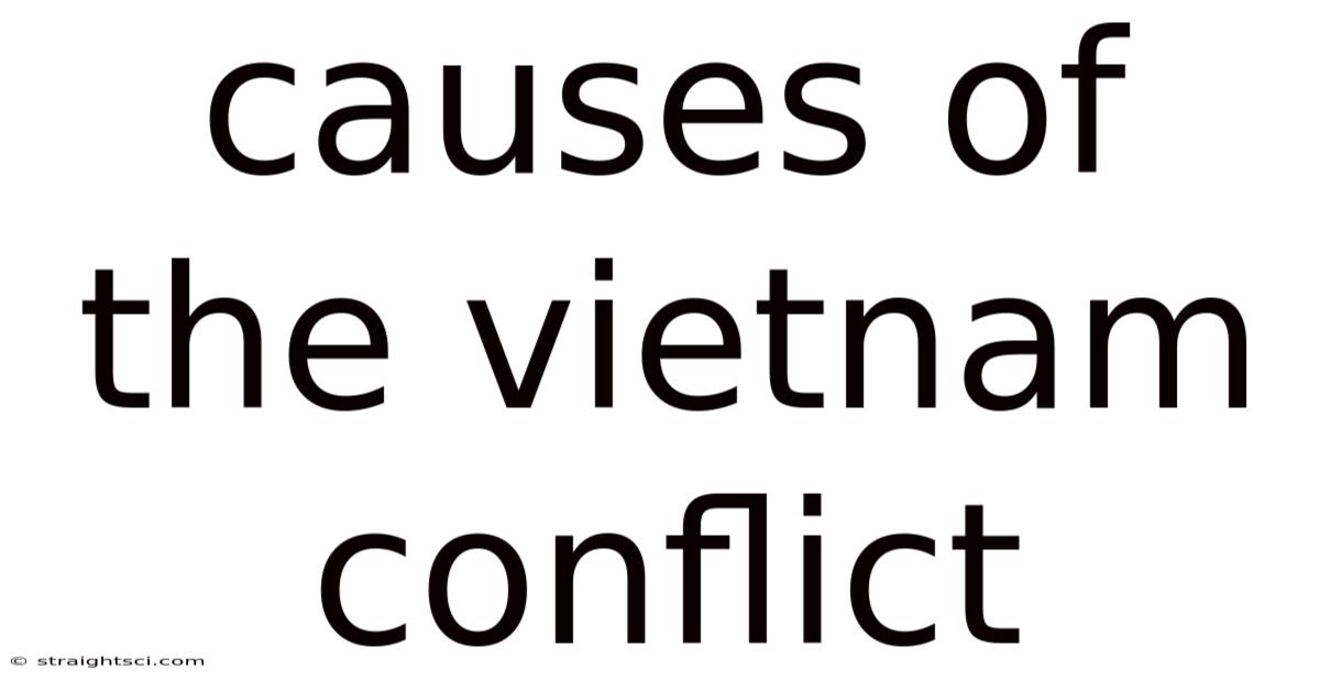 Causes Of The Vietnam Conflict
