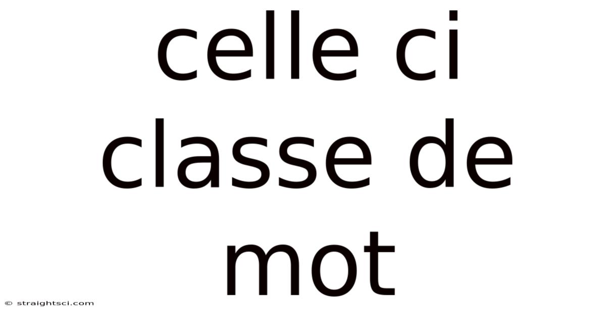 Celle Ci Classe De Mot