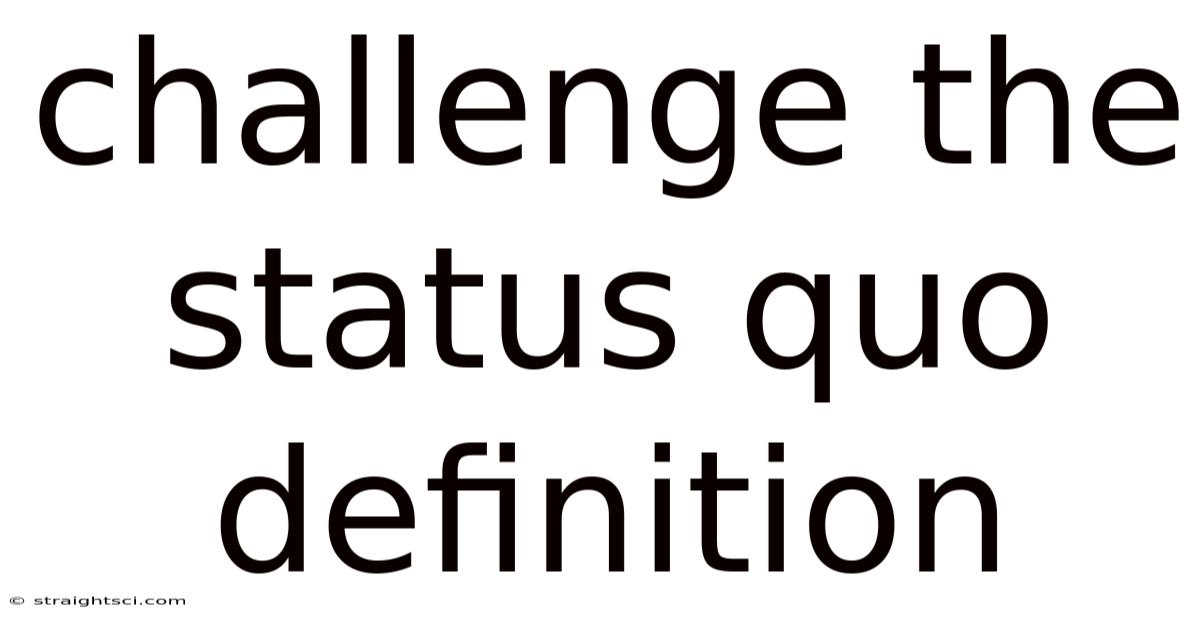 Challenge The Status Quo Definition