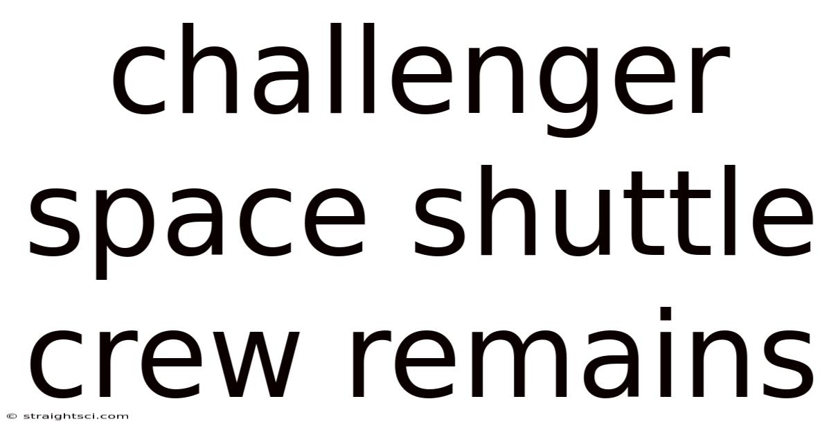 Challenger Space Shuttle Crew Remains