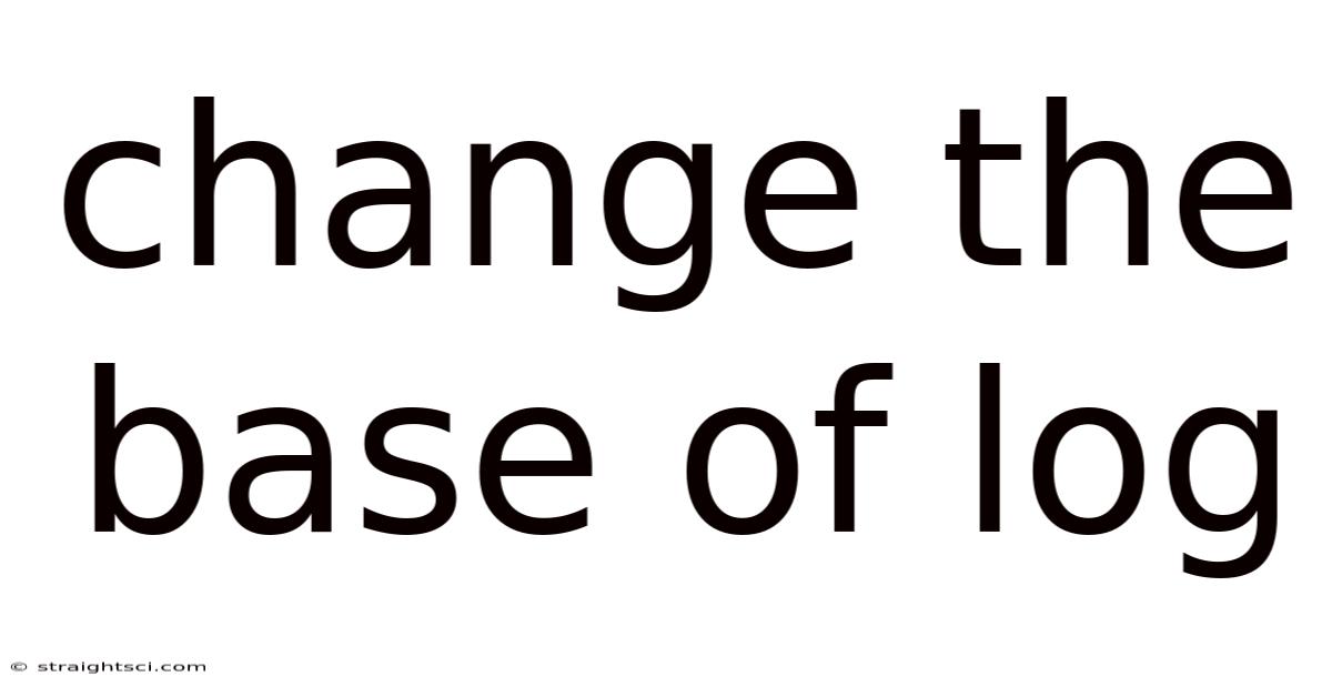 Change The Base Of Log