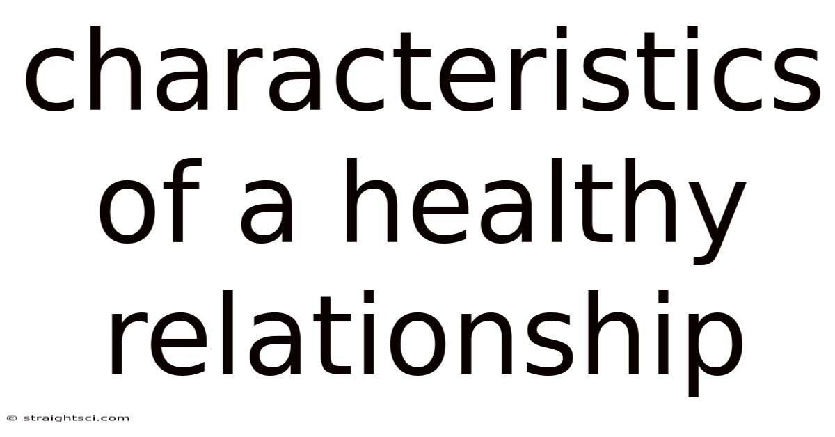 Characteristics Of A Healthy Relationship