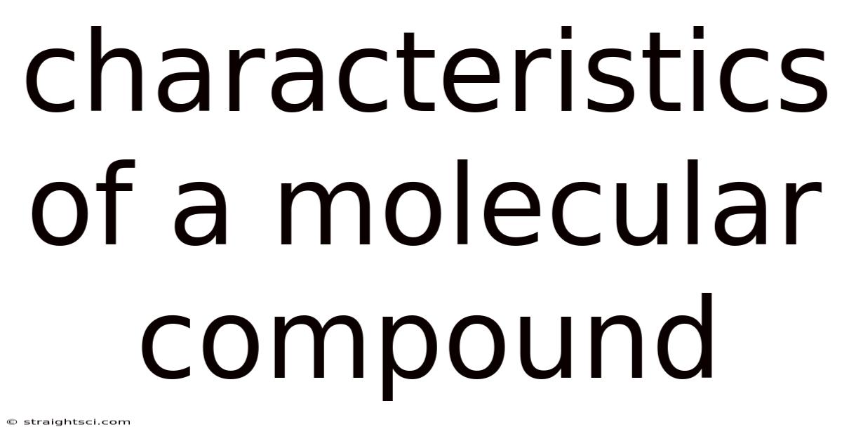 Characteristics Of A Molecular Compound