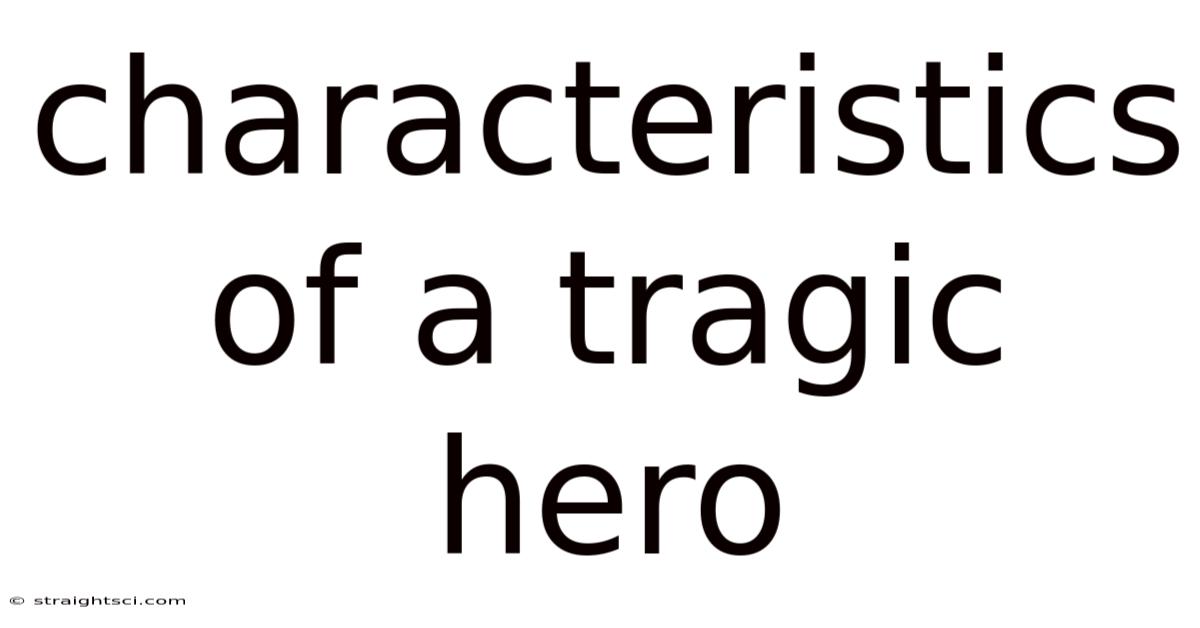 Characteristics Of A Tragic Hero