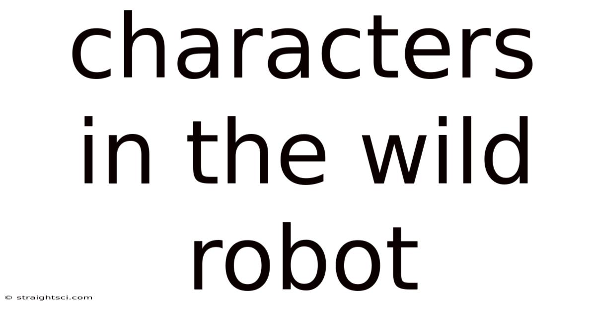 Characters In The Wild Robot