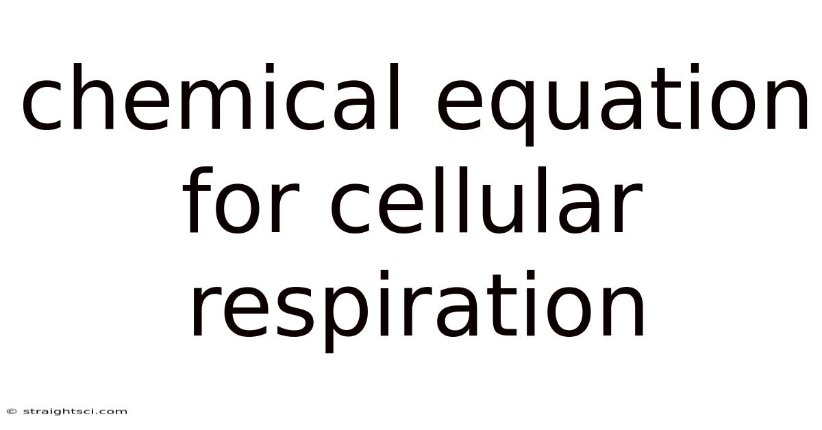 Chemical Equation For Cellular Respiration
