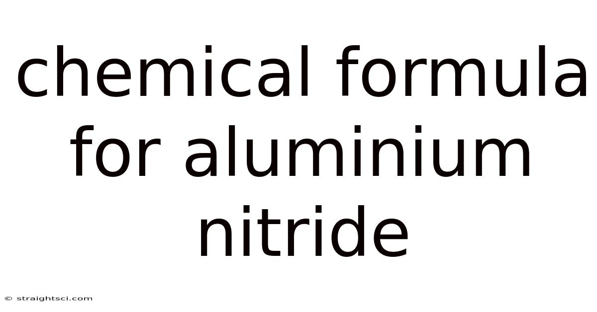 Chemical Formula For Aluminium Nitride