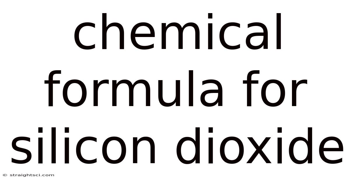 Chemical Formula For Silicon Dioxide