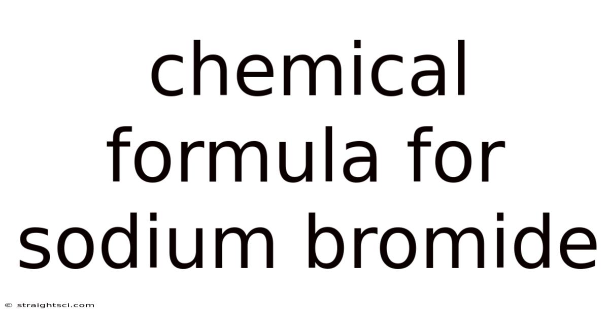 Chemical Formula For Sodium Bromide