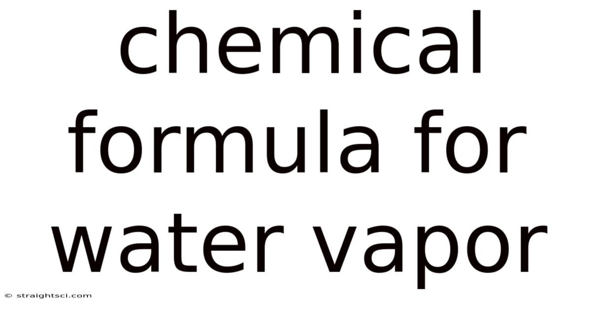Chemical Formula For Water Vapor