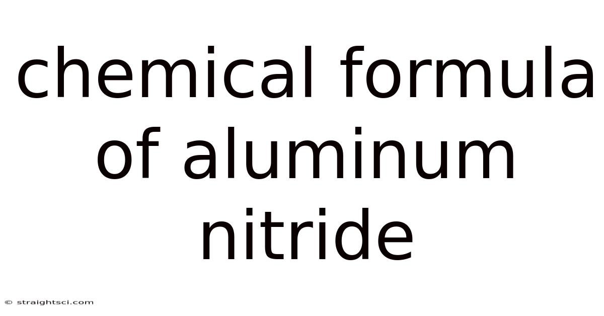 Chemical Formula Of Aluminum Nitride