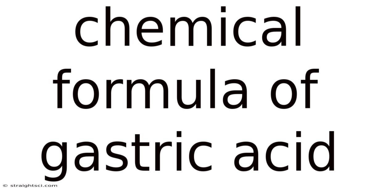 Chemical Formula Of Gastric Acid