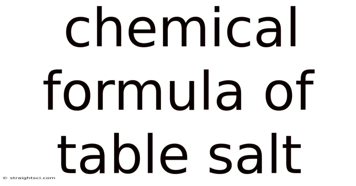 Chemical Formula Of Table Salt