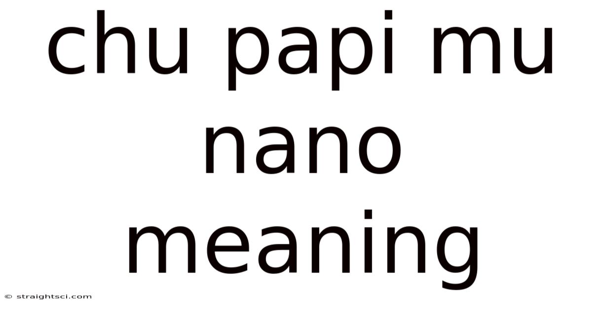 Chu Papi Mu Nano Meaning