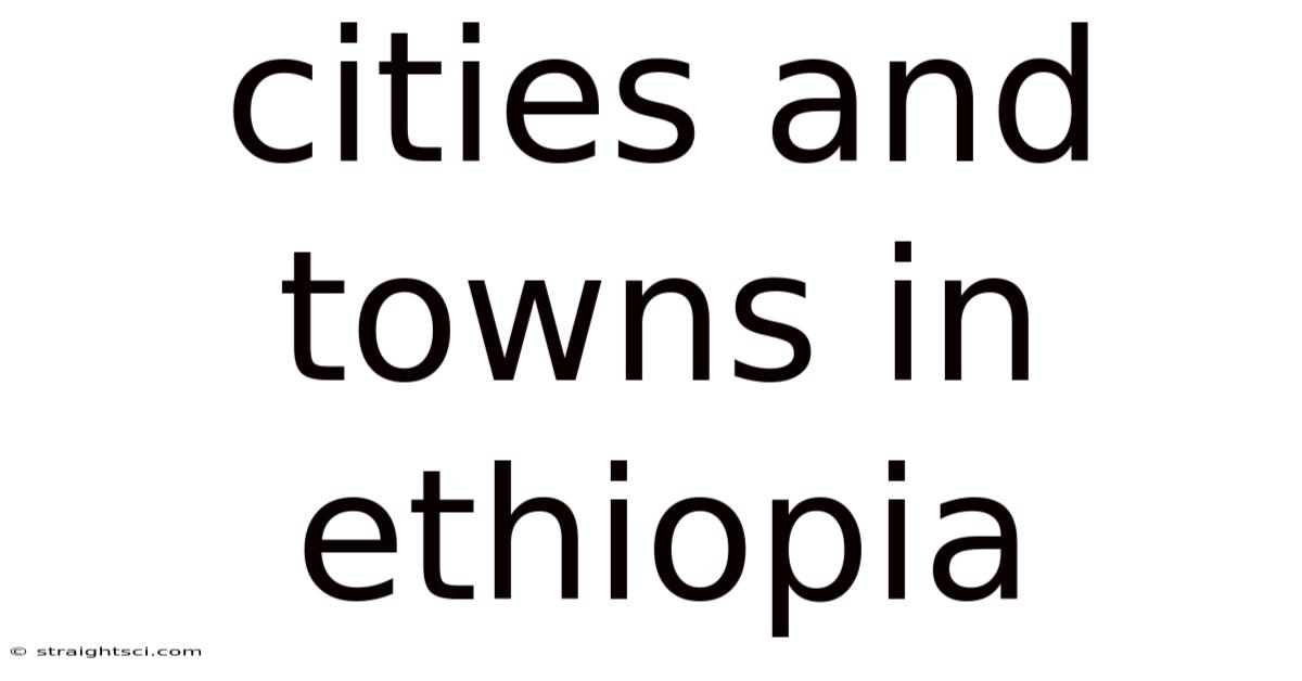 Cities And Towns In Ethiopia