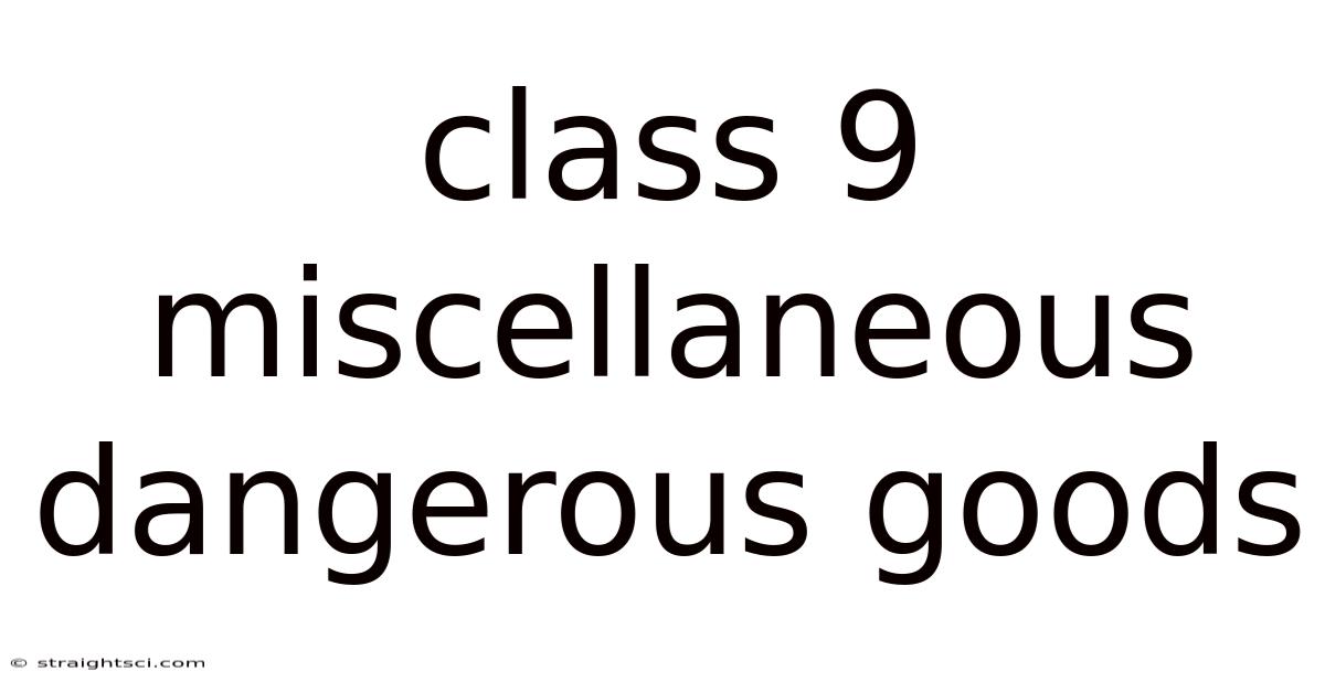 Class 9 Miscellaneous Dangerous Goods
