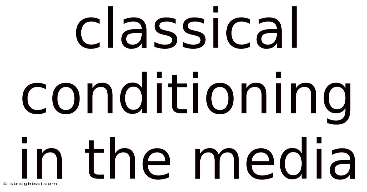 Classical Conditioning In The Media