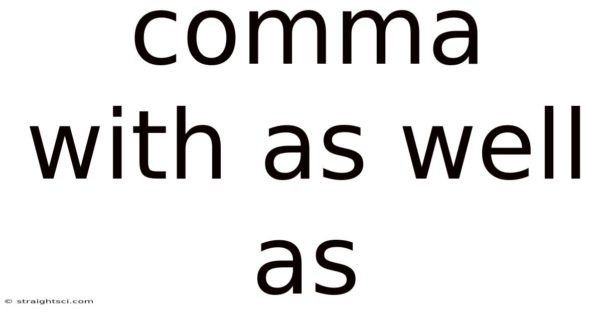 Comma With As Well As
